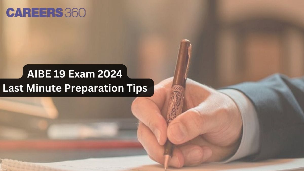 AIBE 19 Exam 2024 - Last Minute Preparation Tips to Maximize Your Score