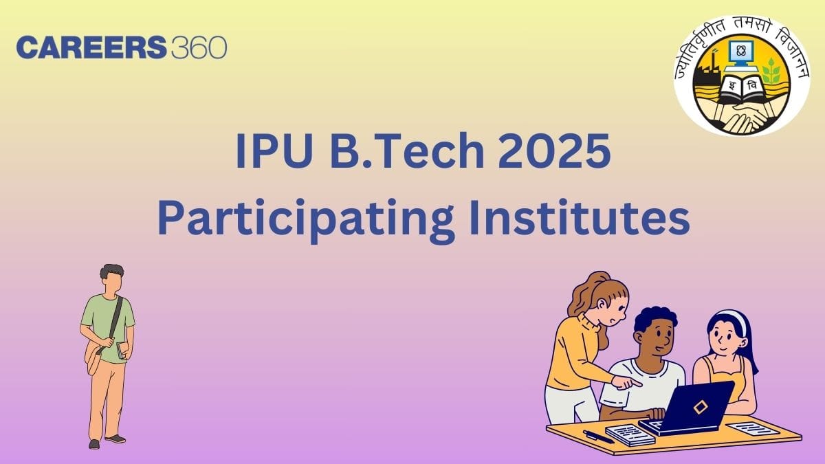 IPU B.Tech Participating Institutes 2025: Complete List of Colleges