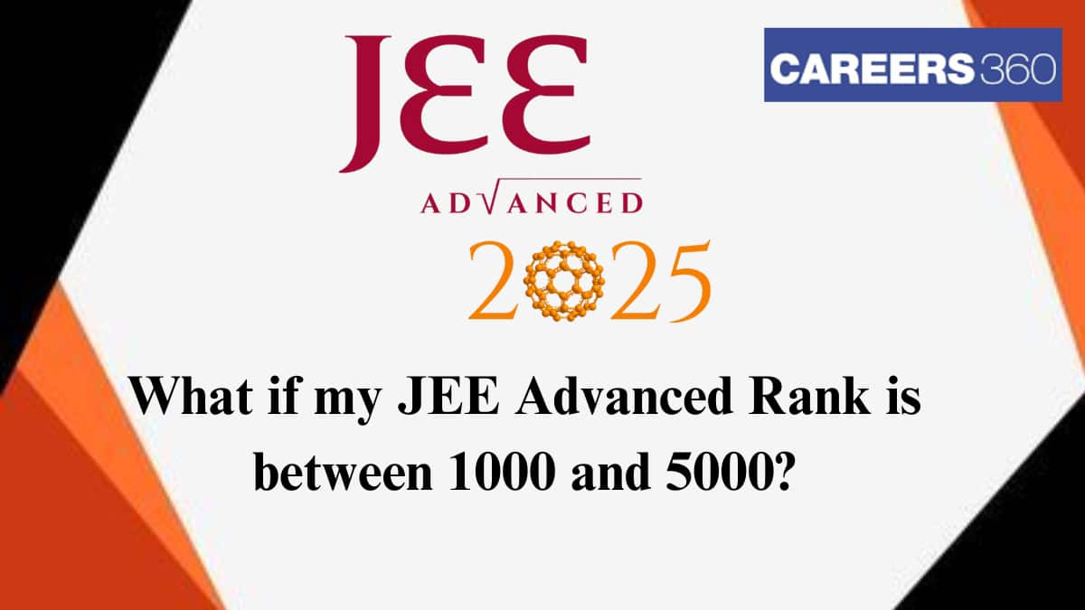 What if my JEE Advanced Rank is between 1000 and 5000?