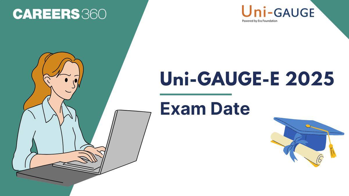 Uni-Gauge-E Exam Date 2025 (Out) - Check Complete Schedule and Important Dates