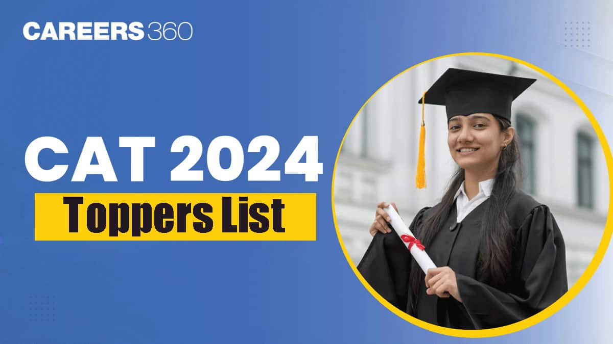 CAT 2024 Toppers List (Announced) - Know Toppers Name, Score and Percentile