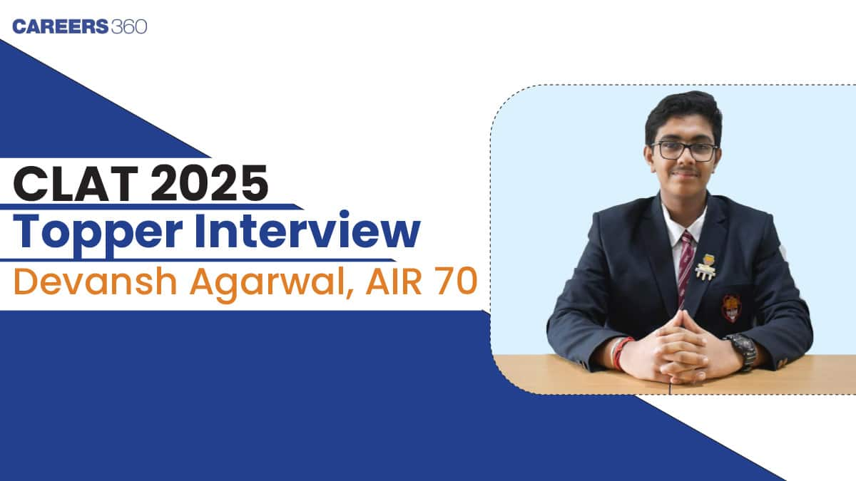 CLAT 2025 Topper Devansh Agarwal, AIR 70: “Consistency and self-discipline will help you reach your goal”