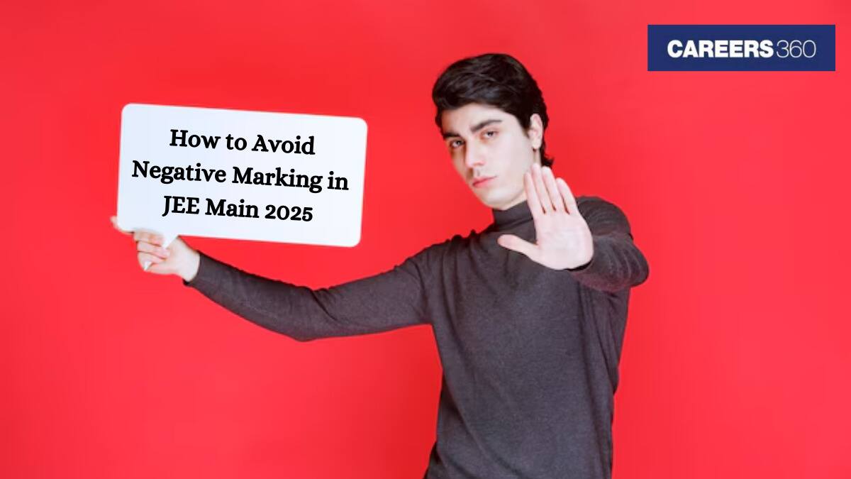 5 Tips to Reduce Negative Marking in JEE Main 2025 - Strategy to Minimize Minus Marking