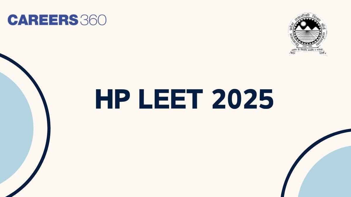 HP LEET 2025 - Exam Date, Registration, Syllabus, Admit Card Cutoff, Merit List