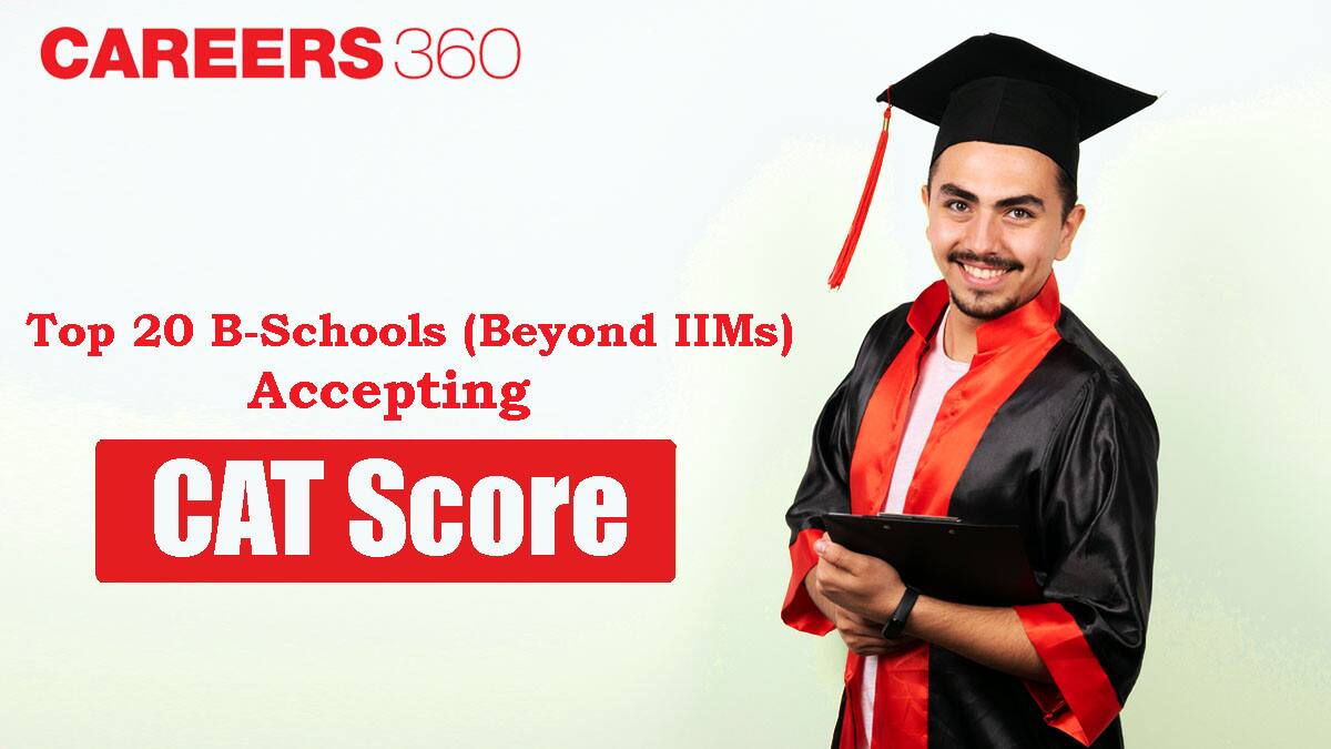 Top 20 B-Schools (Beyond IIMs) Accepting CAT Scores 2024: Cutoff, Ranking, Fees