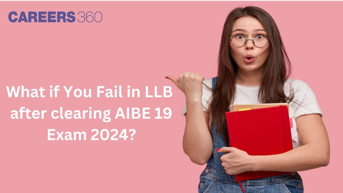 What if I fail in LLB after clearing AIBE 19 exam 2024?