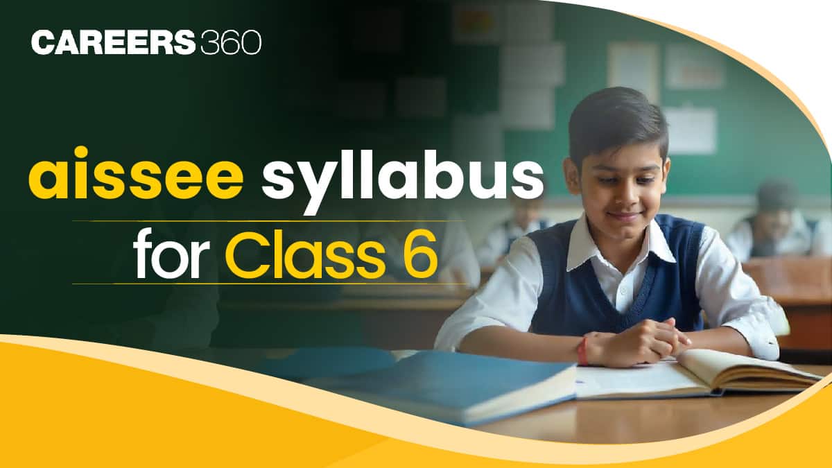 AISSEE 2025 Syllabus for Class 6, Check Sainik School Entrance Exam Class 6 Syllabus