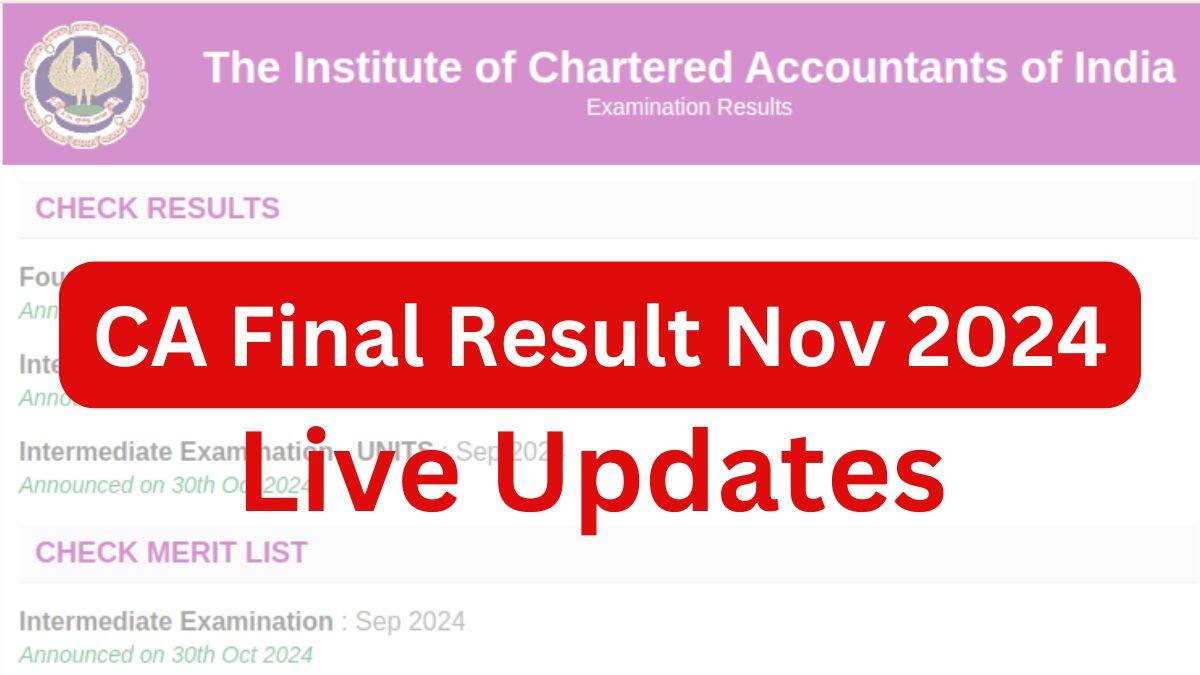 CA Final Result May 2025 Date - Direct Link, Cut off, Toppers, Pass Percentage