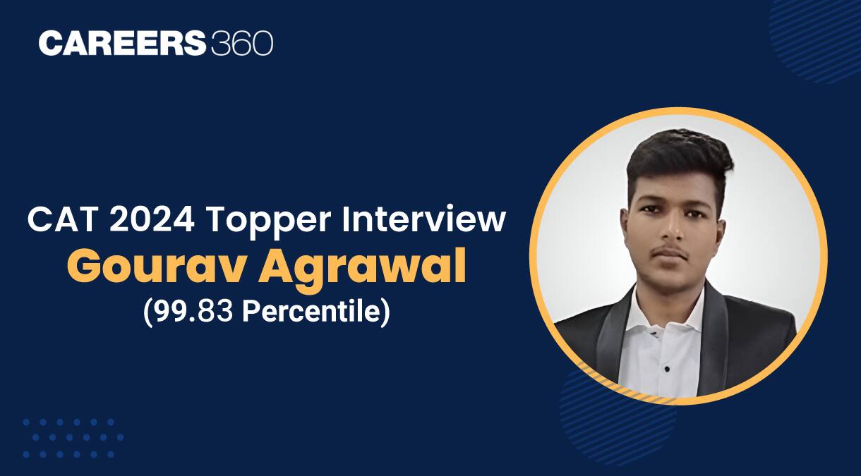 CAT 2024 Topper Interview: Here's How Gourav Agrawal Aced CAT With a  99.83 Percentile