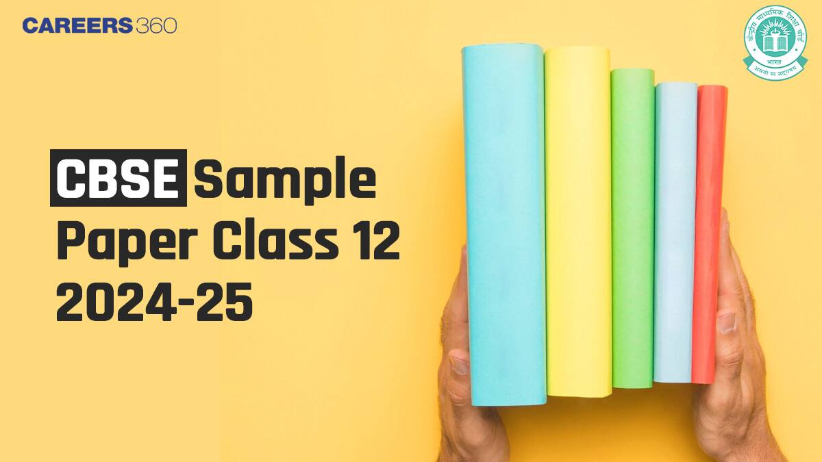 CBSE Class 12th Sample Paper 2024-25 Released Download PDF