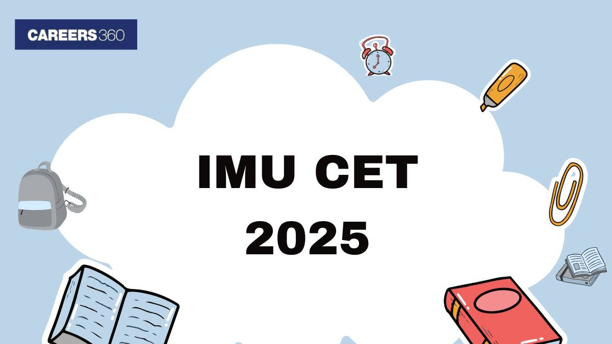 IMU CET 2025 - Date, Notification, Application Form, Syllabus, Pattern, Eligibility, Admission Process