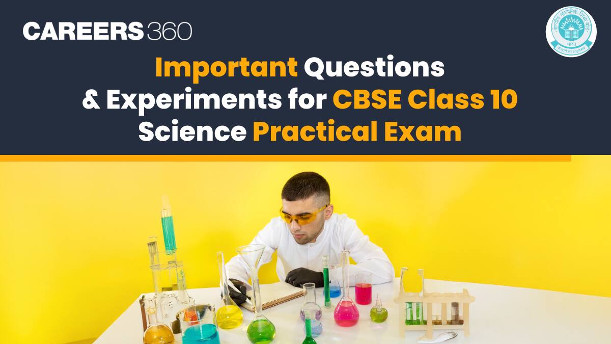 Crack CBSE Class 10 Science Practicals 2025: Must Likely Questions & Experiments