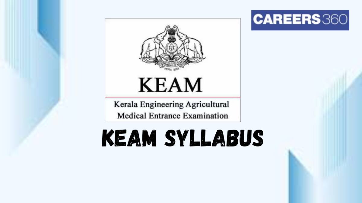 KEAM Syllabus 2025 (Released) - Important Topics of Physics, Chemistry, Mathematics