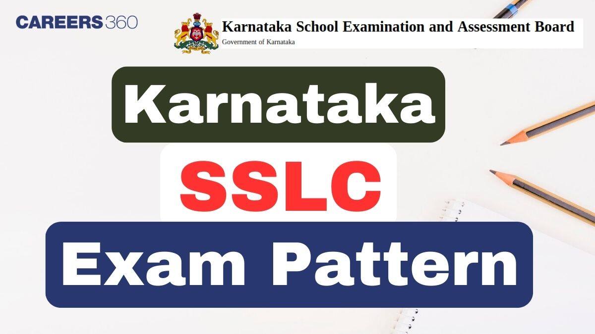 Karnataka SSLC Exam Pattern 2025 - Know the Structure, Marking Scheme & Tips for Success