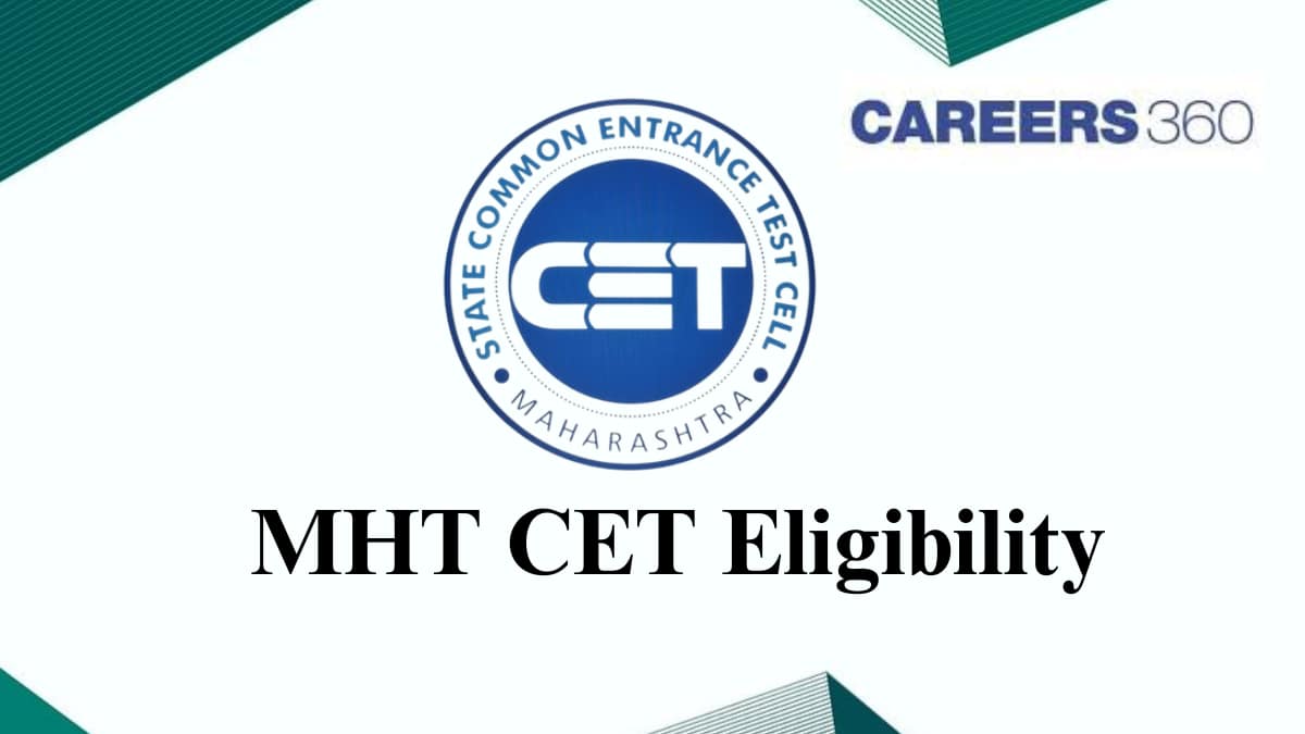 MHT CET Eligibility Criteria 2025 - Documents Required, Age limit, Aggregate Marks