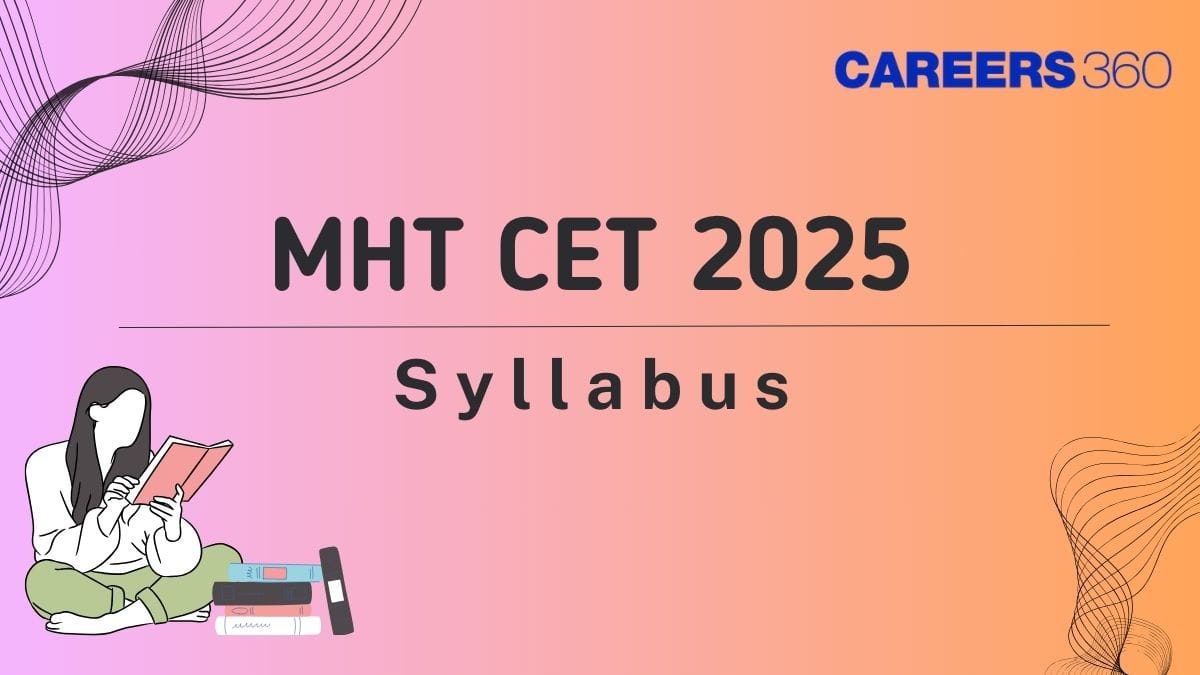 MHT CET Syllabus 2025 (Released) - Download PCM and PCB Syllabus PDFs