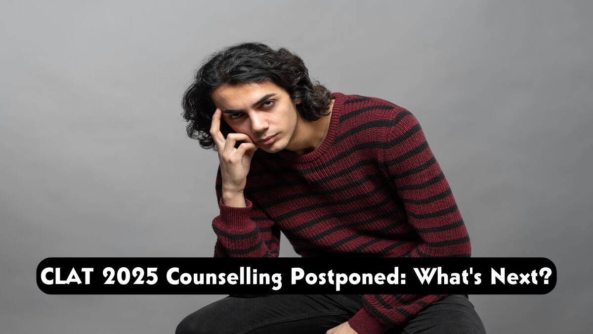 CLAT 2025 Counselling Postponed till Further Notice; What Lies Ahead?