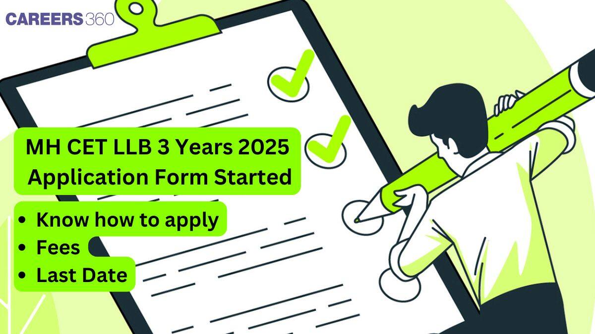 MH CET LLB 3 Years 2025 Application Form Released: Know how to apply, Fees, Last Date