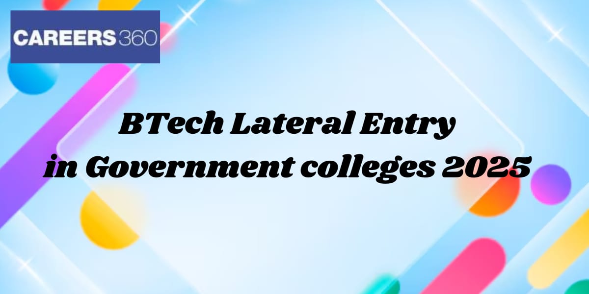 B.Tech Lateral Entry in Government College 2025 - Exams, List of Colleges