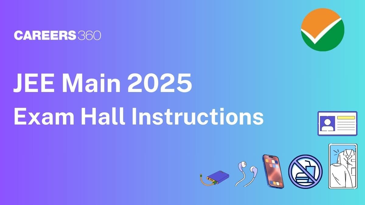 JEE Main Exam Hall Instructions 2025 - Check Must Know Points