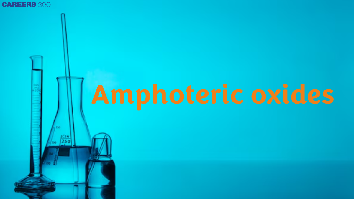 Amphoteric Oxides - Meaning, Examples, Structure, Identification, FAQs