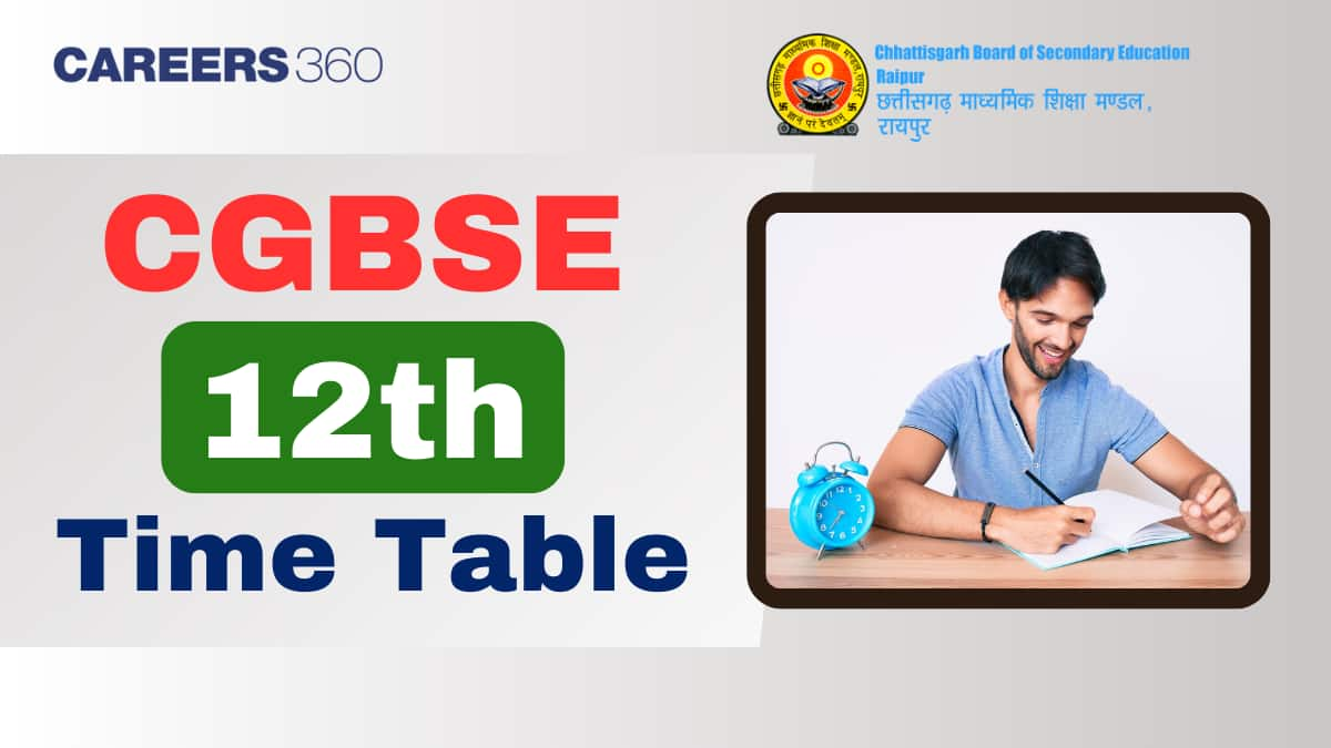 CGBSE 12th Time Table 2025 (Out) for Arts, Commerce & Science- Check CG Board Exam Date