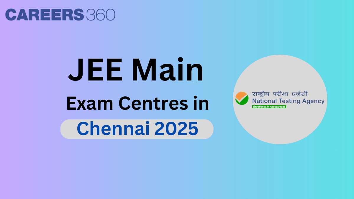 JEE Main 2025 Exam Centres in Chennai