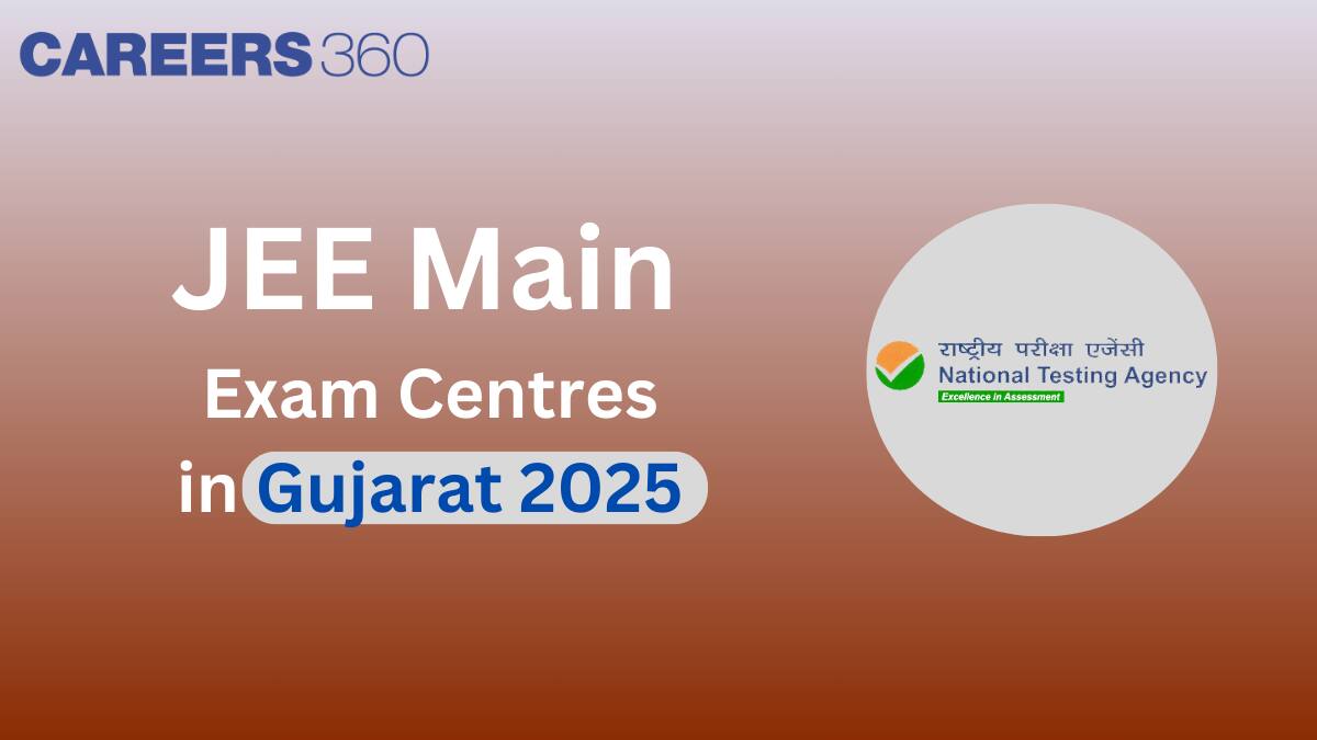 JEE Main Exam Centres in Gujarat 2025 - Centres list in Ahmedabad, Surat