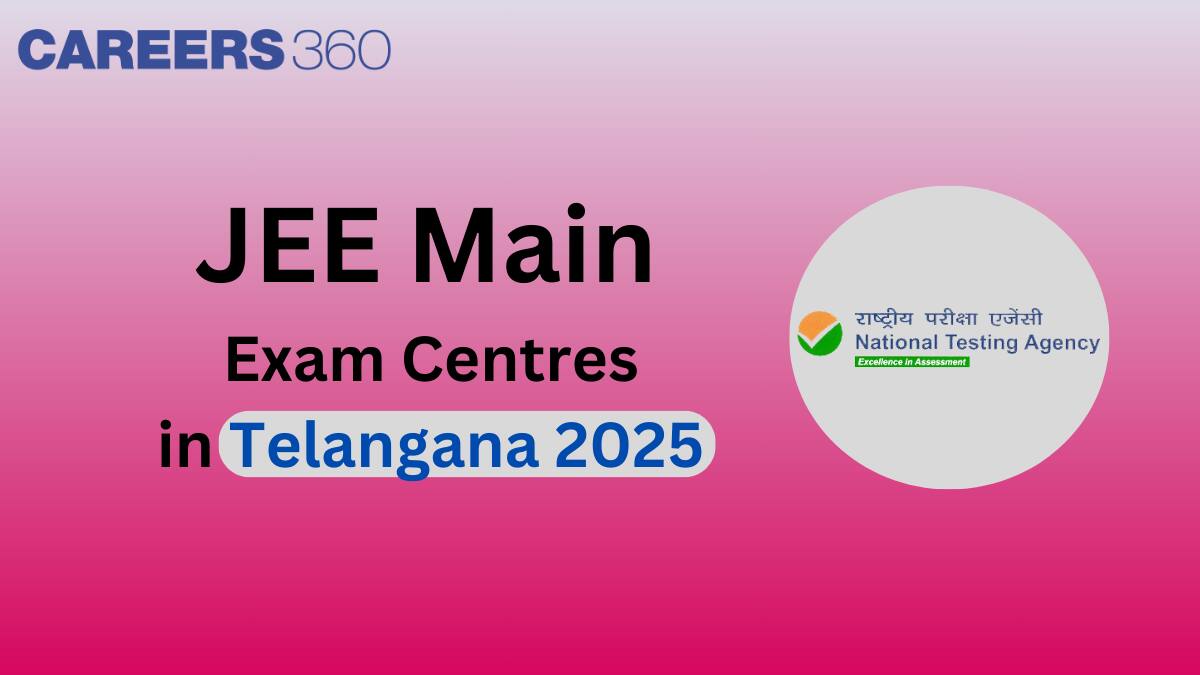 JEE Mains Exam Centres in Telangana 2025 - Complete List