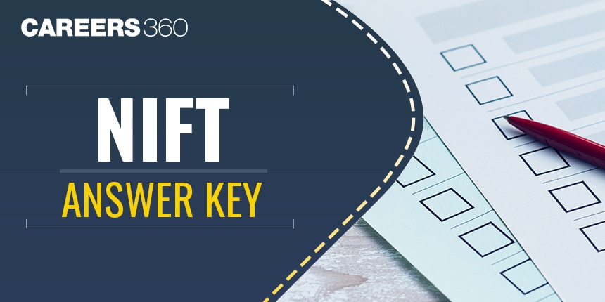 NIFT Answer Key 2025 Out, Check Download NIFT Answer key PDF at nift.ac.in