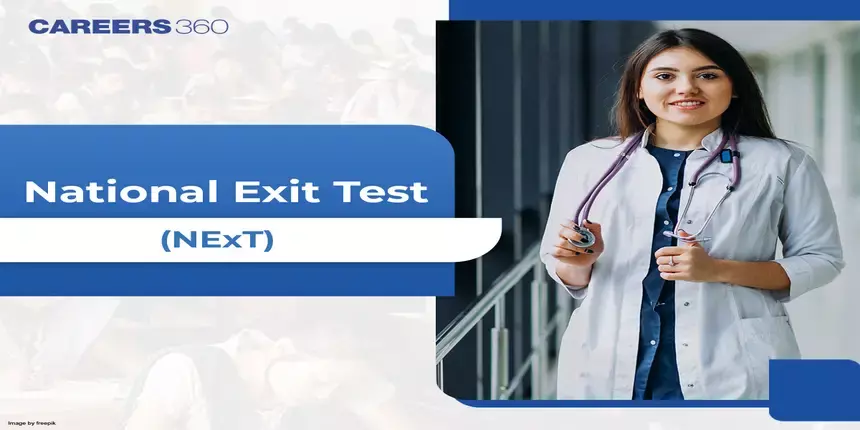 NExT Full Form 2023 - National Exit Test for MBBS, About NExT Exam