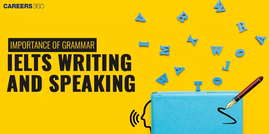 IELTS Expert Tips: The Importance of Grammar in IELTS Writing and Speaking