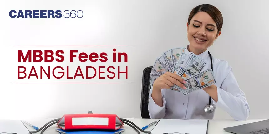 MBBS Fees in Bangladesh - Tuition fee, Accommodation fee, Exam fees