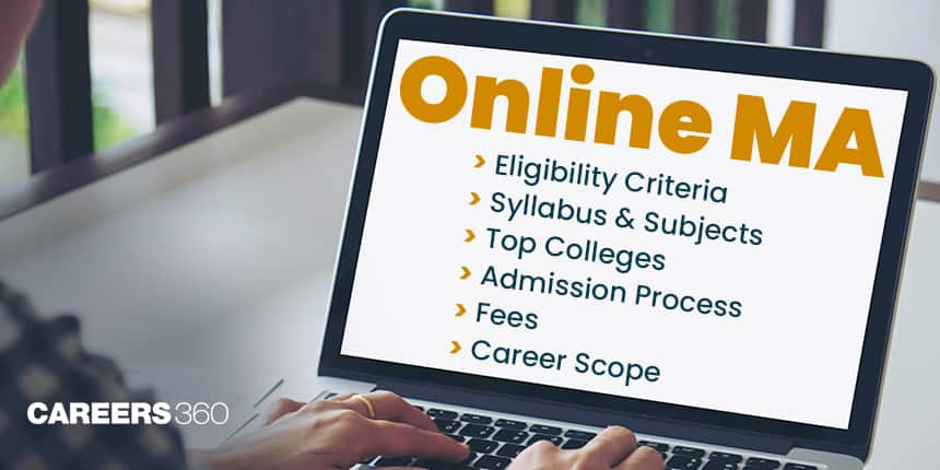 Online MA: Eligibility, Admission, Top Colleges, Fees, Syllabus, Career, Salary