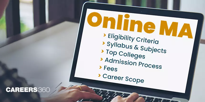Online MA: Course, Eligibility, Admission 2024, Fees, Syllabus, Colleges, Career Scope