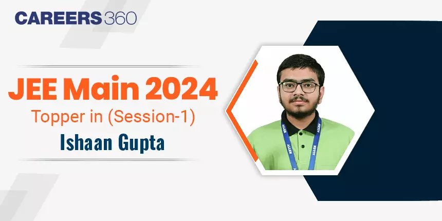 JEE Main 2024 Session 1 Topper Ishaan Gupta Interview