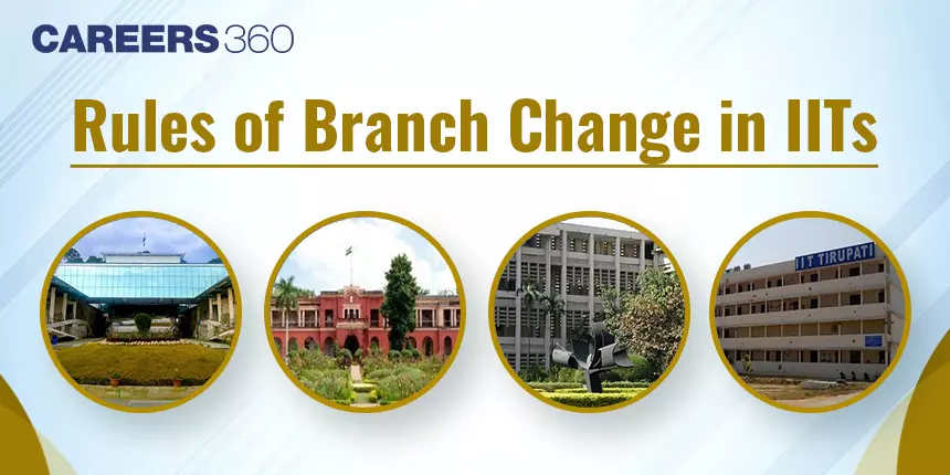 IITs Rules of Changing Branch: Check Institute Wise Rules