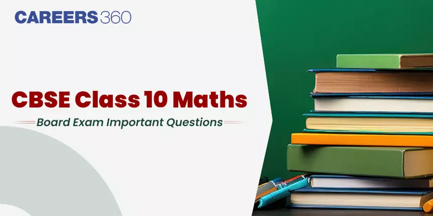 CBSE Class 10 Maths Important Questions and Answers 2023
