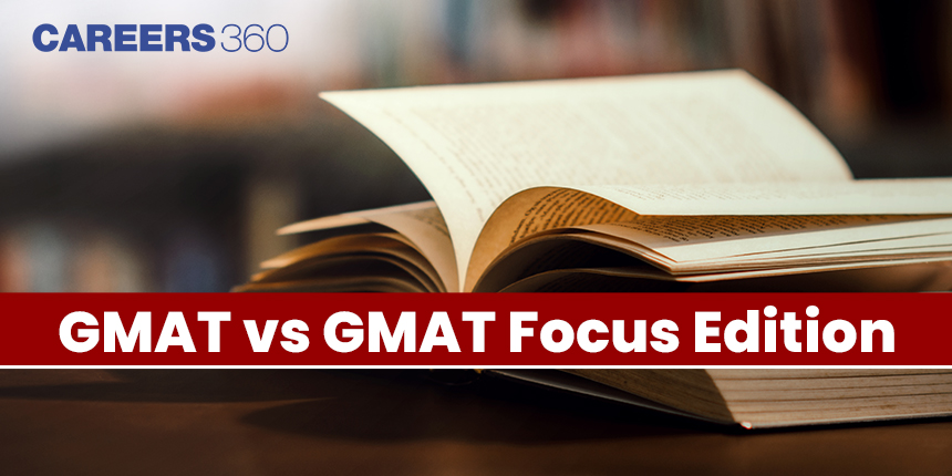 GMAT vs GMAT Focus Edition: Know the Differences