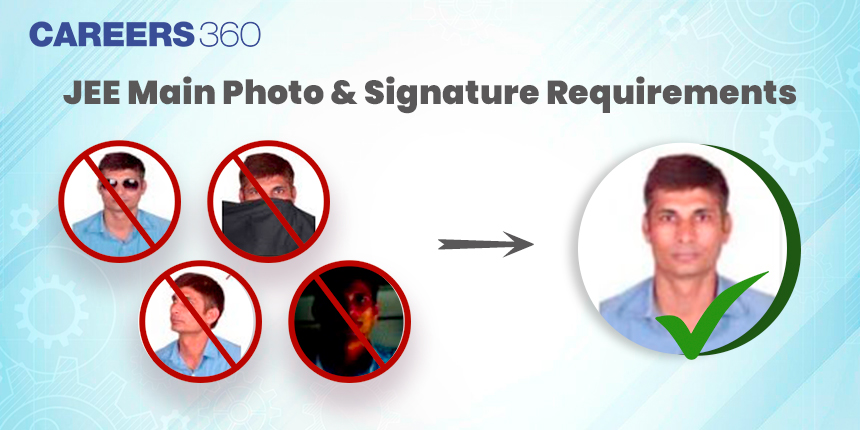 JEE Main 2025 Photo Size and Signature Guidelines - Passport Size Photo Required for IIT JEE