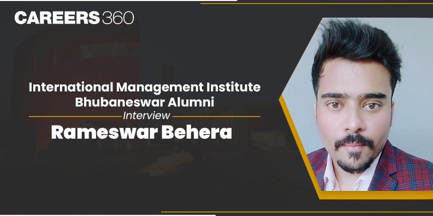 International Management Institute Bhubaneswar Alumni Interview: Rameswar Behera