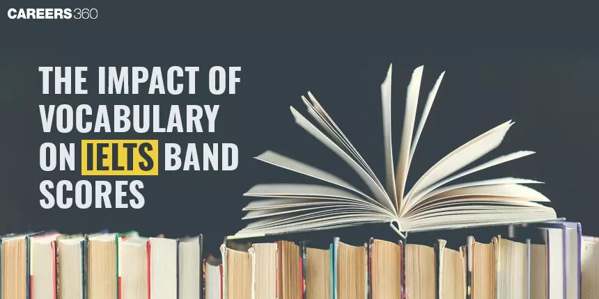 The Impact of Vocabulary on IELTS Band Scores: Expert Tips for Success