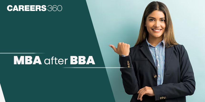 MBA after BBA: Top Specializations, Benefits, Salary and Career Options