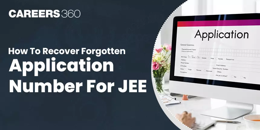 How to Recover Forgotten Application Number for JEE Main 2024