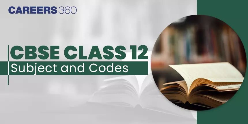 CBSE Subject Codes For Class 12 Exam 2024