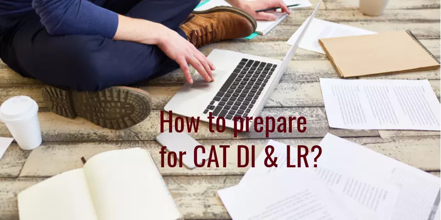How to Prepare for CAT 2024 DI & LR: Ultimate Tips & Strategies