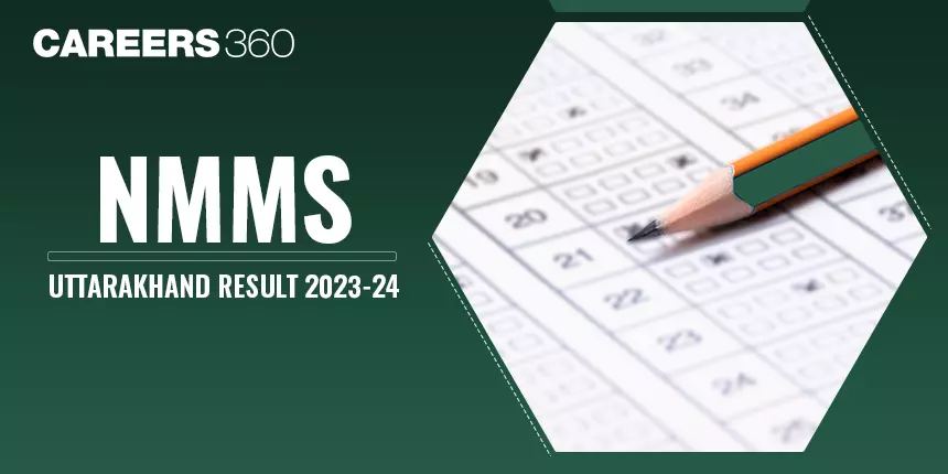 NMMS Uttarakhand 2023-24: Result (Out), Application, Eligibility, Answer Key
