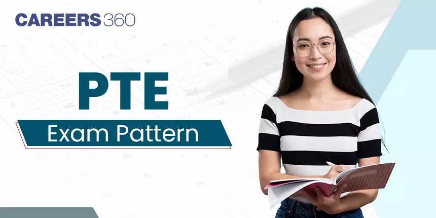 PTE Exam Pattern 2024 - Check Section-wise Test Pattern and Structure