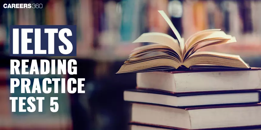 IELTS Reading Practice Test 5: Enhance Your Skills with Authentic Exercises