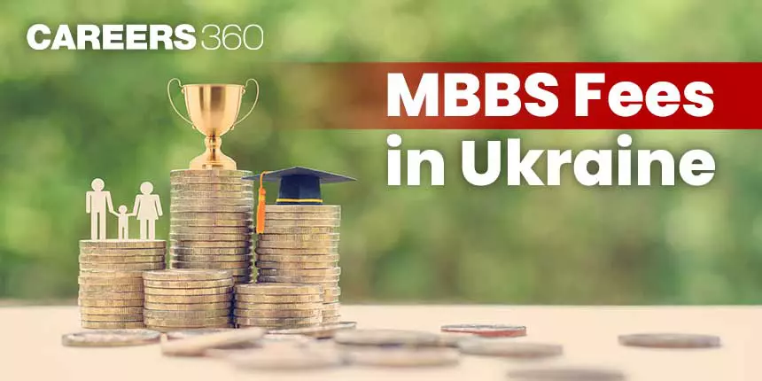 MBBS Fees in Ukraine 2024 - Fee Structure, Top Colleges, Tuition Fee